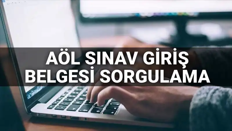 AÖL Sınav Giriş Belgesi Sorgulama: 2025 İçin Tüm Ayrıntılar