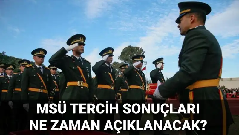 2025 MSÜ Tercih Sonuçları İçin Geri Sayım Başladı! Ne Zaman Açıklanacak?