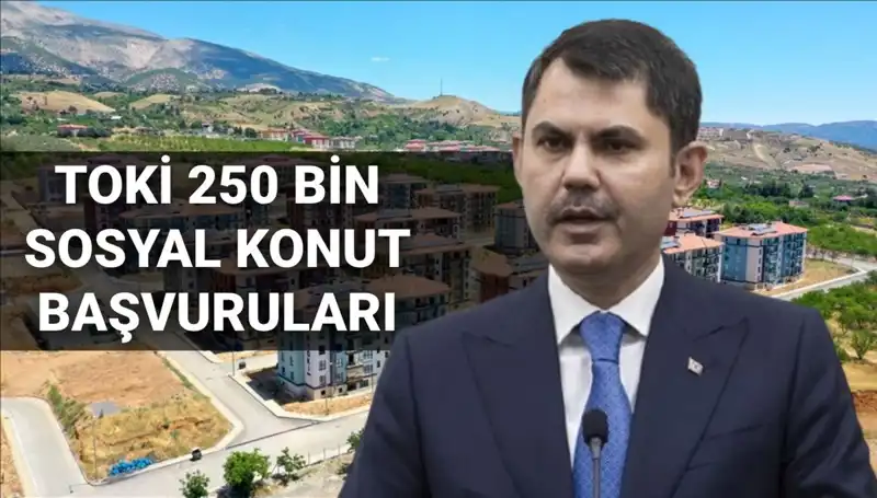 2025'te 250 Bin Sosyal Konut: Başvurular Ne Zaman Açılacak?