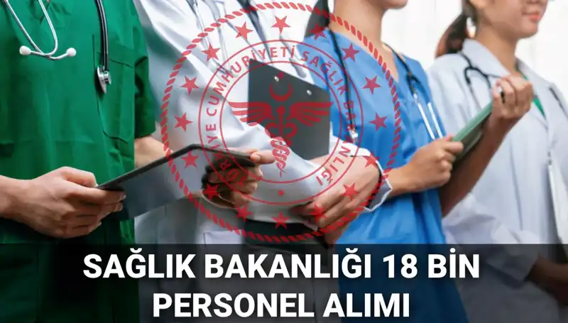Sağlık Bakanlığı 2025’te 18 Bin Yeni Personel Alacak!
