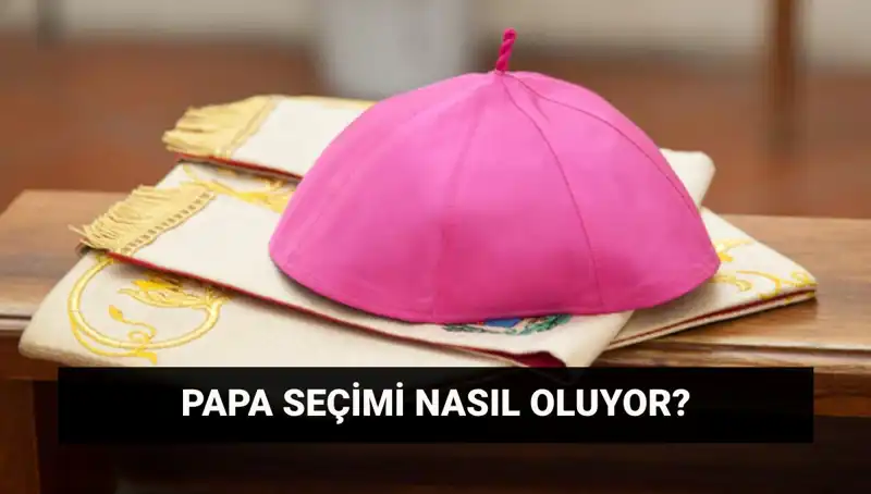 Yeni Papa Seçimleri Başladı: Merakla Beklenen Konklav Süreci Hakkında Her Şey