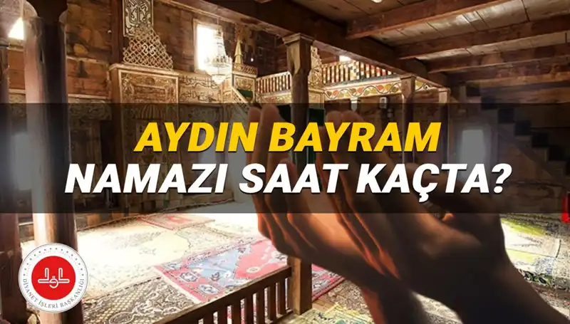 Aydın'da Kurban Bayramı Namazı Vaktini Kaçırmayın: 2025'te Saat Kaçta?