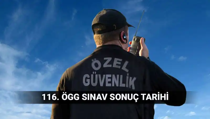 Özel Güvenlik Görevlisi Sınav Sonuçları Açıklandı mı? Tüm Detaylar Burada!