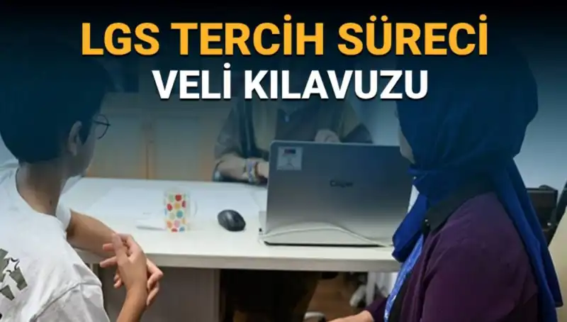 LGS 2025 Tercih Süreci Başladı: Velilere Önemli Rehber!