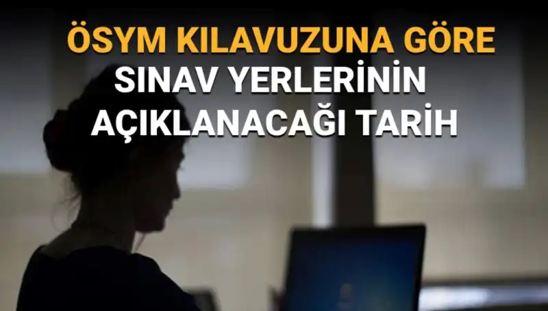 YKS Sınav Yerleri Ne Zaman Açıklanacak? ÖSYM Duyurusunu Bekliyoruz!