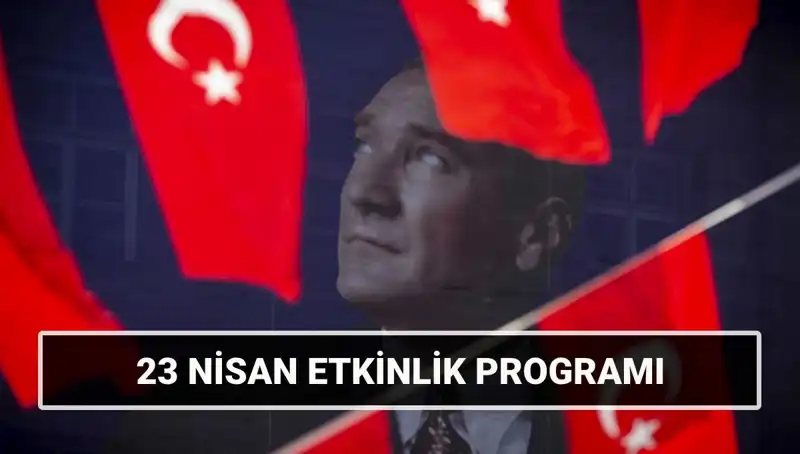 2025'te 23 Nisan Bayramı'nda Ne Gibi Etkinlikler Bekleniyor?