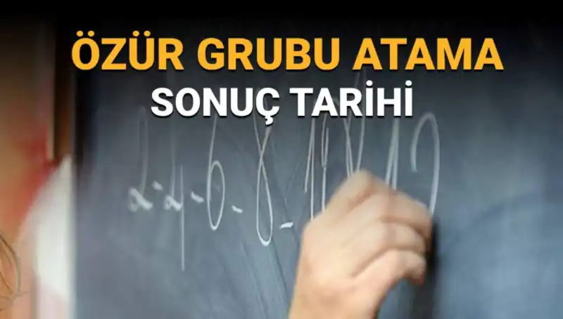 Özür Grubu Atama Sonuçları Ne Zaman Açıkladı? Detaylar Burada!