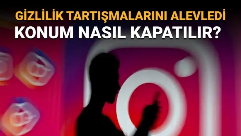 Instagram Arkadaş Haritası: Konum Kapatma Yöntemleri ve Gizlilik İpuçları