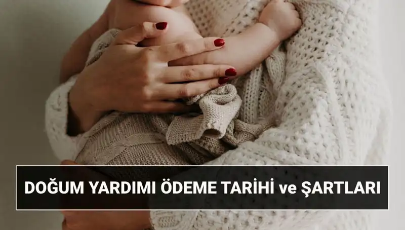 2025'te Doğum Yardımı Başvurusu: Ne Zaman ve Nasıl Yapılır?