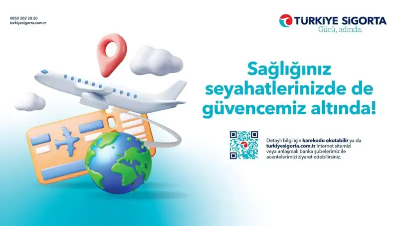 Türkiye Sigorta Seyahat Sağlık Sigortası ile Güvenli Yolculuklar İçin Hazırlanın