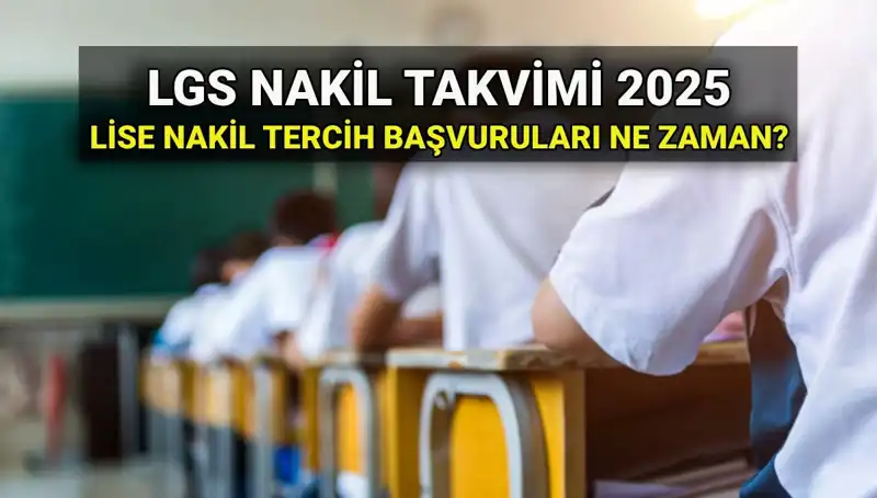2025 LGS Nakil Başvuruları İçin Son Tarihler ve Süreçler Açıklandı!