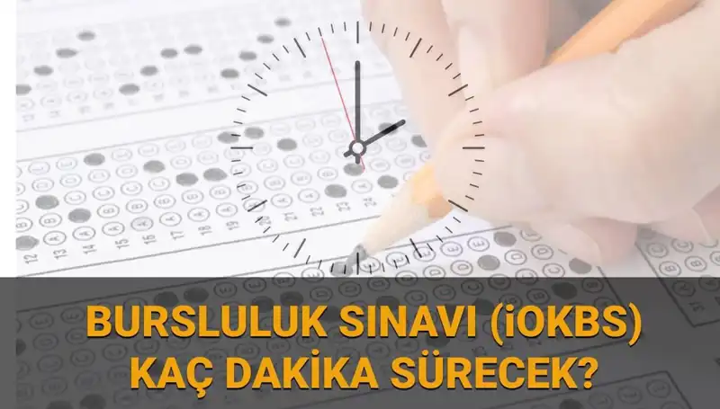 2025 Bursluluk Sınavı Başlangıç ve Bitiş Saatleri Açıklandı!