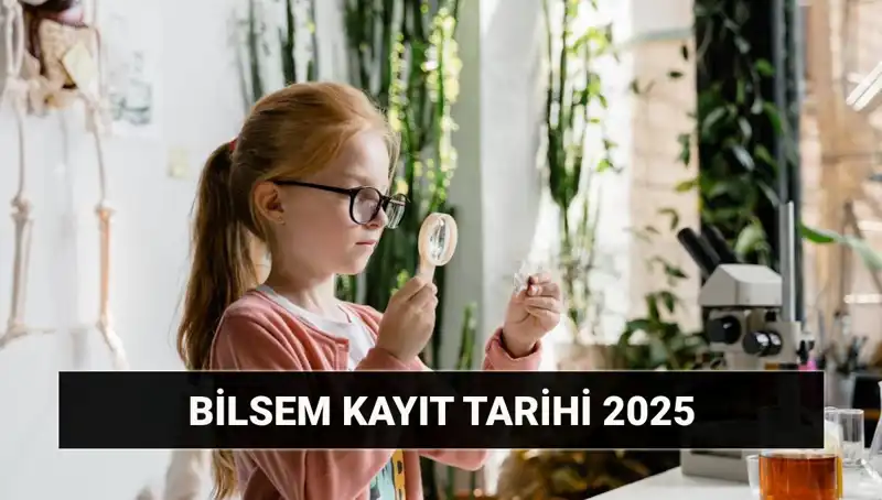 2025 BİLSEM Bireysel Değerlendirme Sonuçları: Tarihler ve Kayıt Bilgileri
