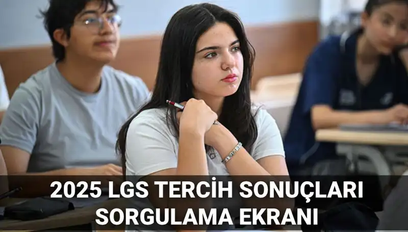 2025 LGS Tercih Sonuçları Tarihi Açıklandı: Bekleyiş Sona Erdi!