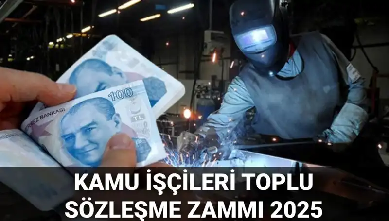 2025 Kamu İşçileri İçin Toplu Sözleşme Zammı Ne Kadar Olacak?