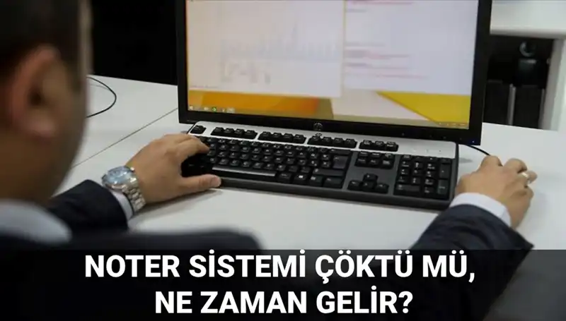 Noter Sistemindeki Erişim Sorunu: Çöktü Mü, Ne Zaman Düzeltilecek?