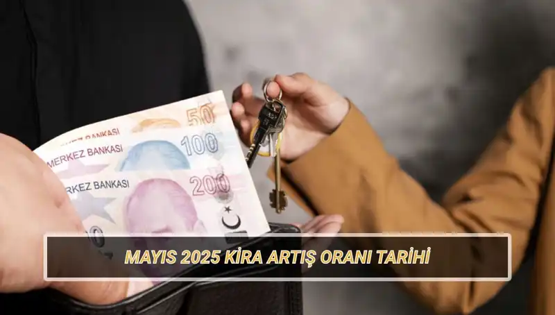 Mayıs 2025 Kira Artış Oranı Açıklanma Tarihi Ne Zaman?