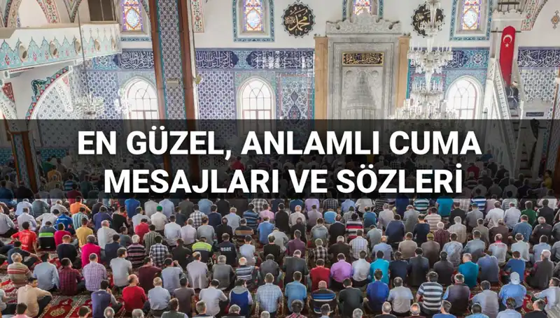 Dostlarınızla Paylaşabileceğiniz Özenle Seçilmiş Cuma Mesajları 2025