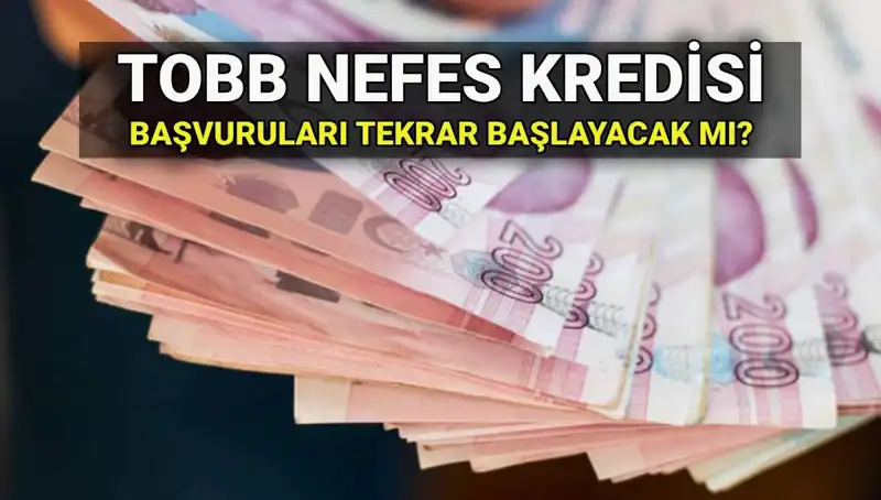 TOBB Nefes Kredisi Başvuruları: Süreç Tamamlandı mı, Yeniden Açılacak mı?