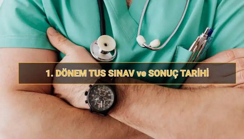 2025 TUS Tarihleri Açıklandı: Sınav Saati ve Sonuçlar Hakkında Her Şey