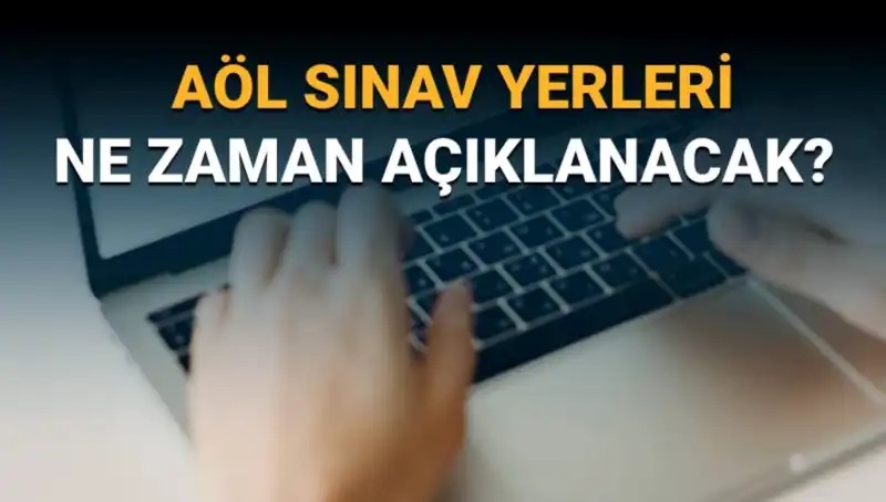 AÖL 3. Dönem Sınav Yerleri Açıklandı! Sınav Tarihleri ve Giriş Belgesi